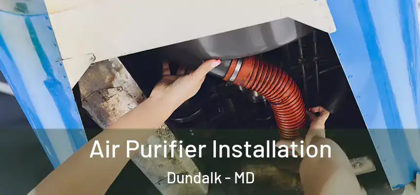  Air Purifier Installation Dundalk - MD