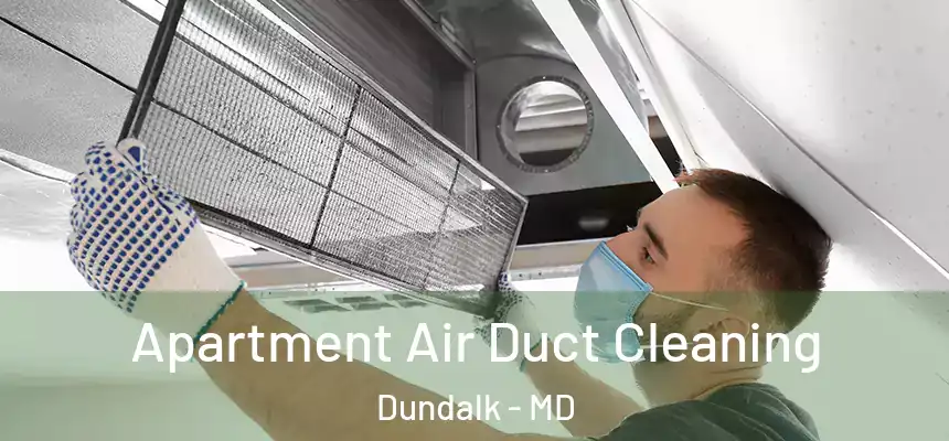Apartment Air Duct Cleaning Dundalk - MD