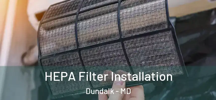  HEPA Filter Installation Dundalk - MD