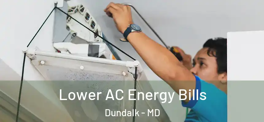  Lower AC Energy Bills Dundalk - MD